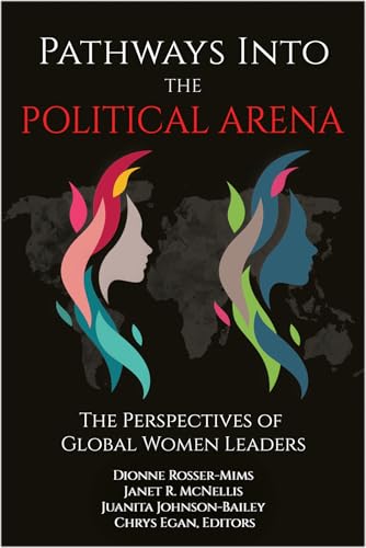 Pathways into the Political Arena : The Perspectives of Global Women Leaders