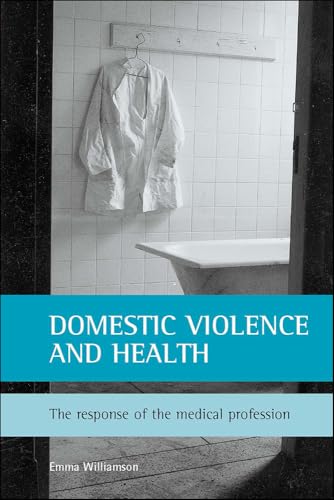 Domestic violence and health : The response of the medical profession