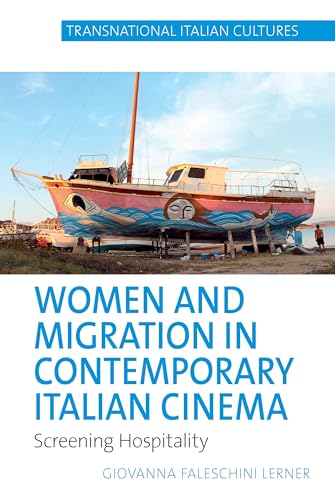 Women and Migration in Contemporary Italian Cinema : Screening Hospitality : 7