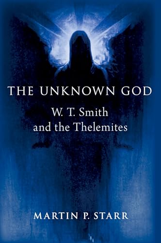 The Unknown God : W. T. Smith and the Thelemites