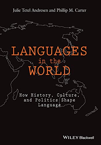 Languages in the World: How History, Culture, and Politics Shape Language