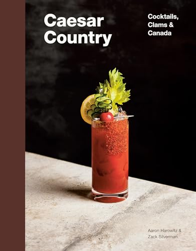 Caesar Country: Cocktails, Clams & Canada