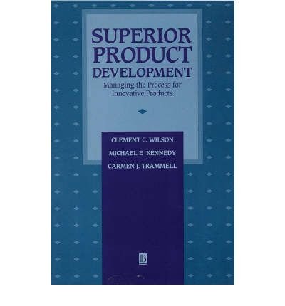 Superior Product Development: Managing the Process for Innovative Products