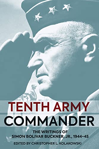Tenth Army Commander : The World War II Diary of Simon Bolivar Buckner Jr.