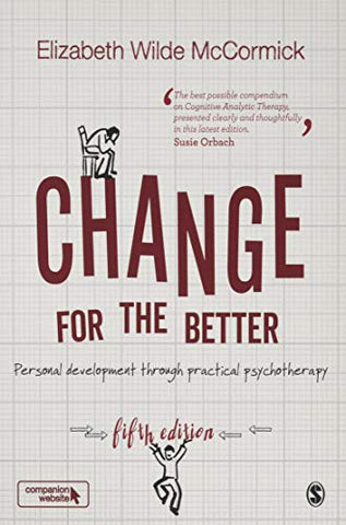 Change for the Better : Personal development through practical psychotherapy