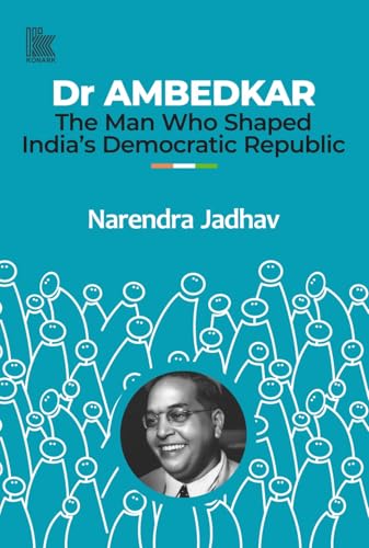 Dr AMBEDKAR : The Man Who Shaped India’s Democratic Republic
