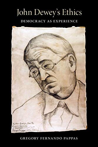 John Deweys Ethics: Democracy as Experience