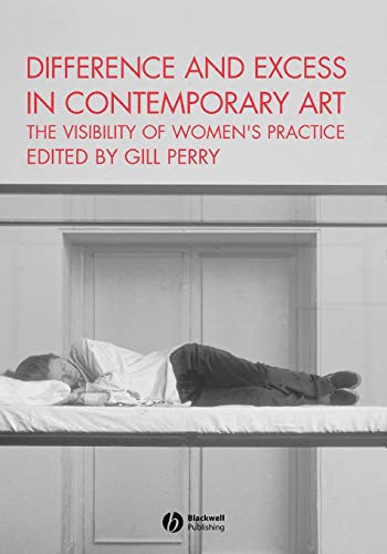 Difference and Excess in Contemporary Art : The Visibility of Women's Practice