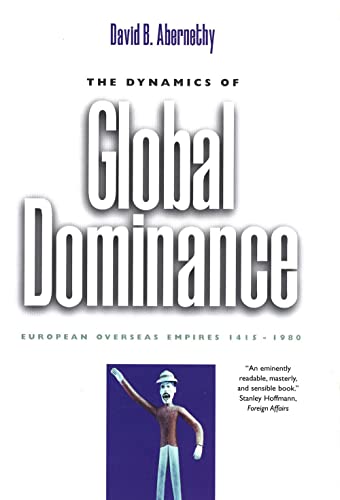 The Dynamics of Global Dominance: European Overseas Empires