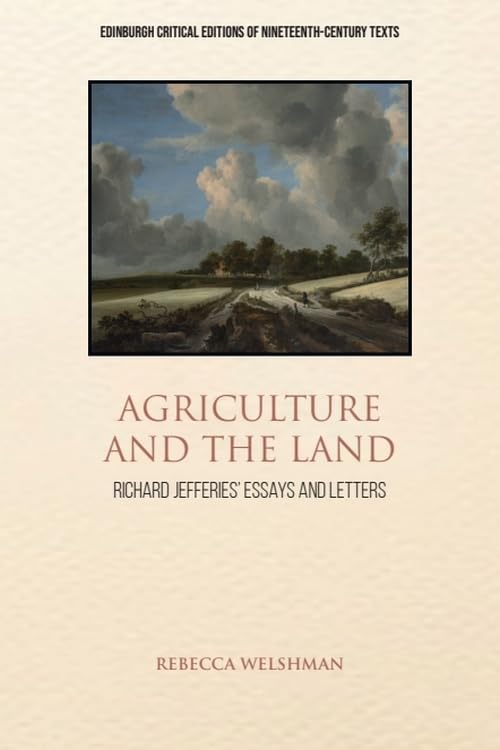Agriculture and the Land : Richard Jefferies' Essays and Letters
