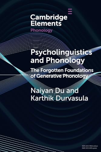 Psycholinguistics and Phonology : The Forgotten Foundations of Generative Phonology
