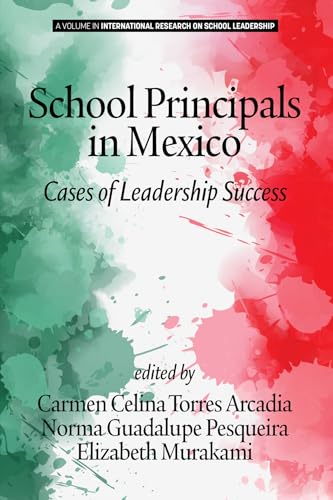 School Principals in Mexico : Cases of Leadership Success
