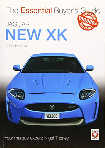 Jaguar New XK 2005-2014: The Essential Buyer s Guide