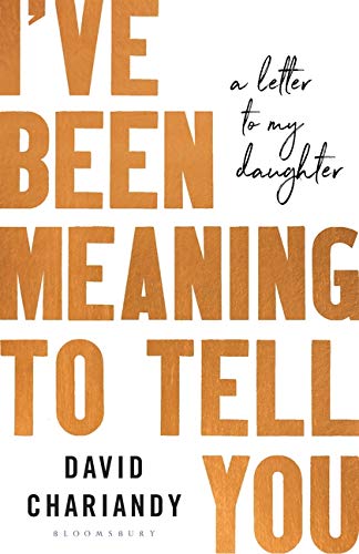 I've Been Meaning to Tell You: A Letter To My Daughter