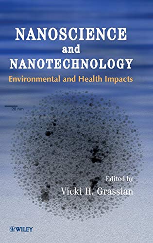 Nanoscience and Nanotechnology: Environmental and Health Impacts