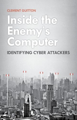 Inside the Enemy's Computer : Identifying Cyber Attackers