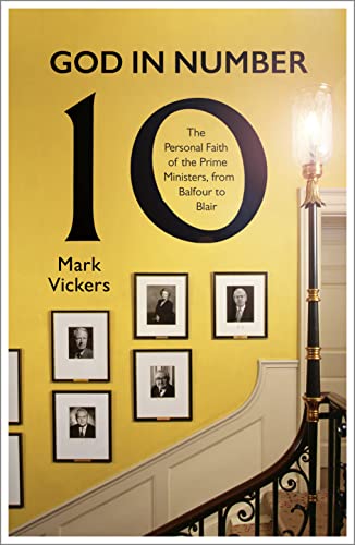 God In Number 10: The Personal Faith of the British Prime Ministers
