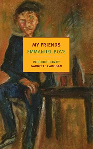 My Friends: Emmanuel Bove (New York Review Books Classics)
