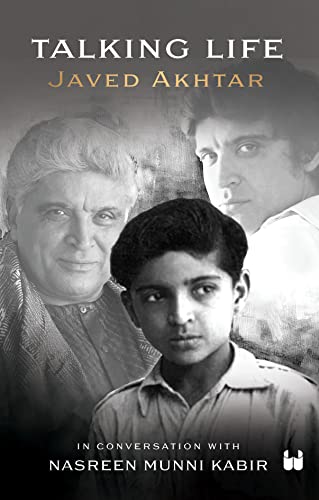 Talking Life : Javed Akthar in Conversation with Nasreen Munni Kabir