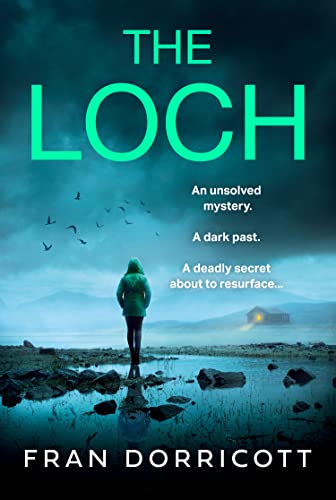 The Loch: a totally addictive dark and eerie psychological thriller for 2023 with a shocking twist