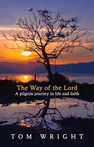 The Way of the Lord : A Pilgrim Journey In Life And Faith