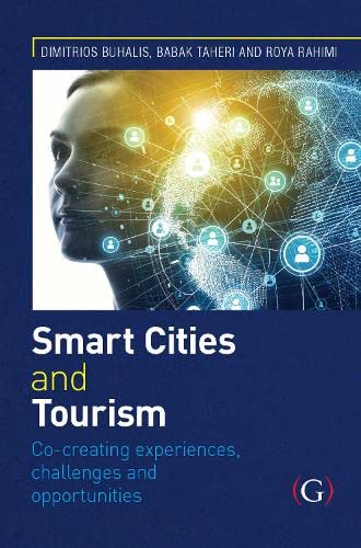 Smart Cities and Tourism: Co-creating experiences, challenges and opportunities : Co-creating experiences, challenges and opportunities
