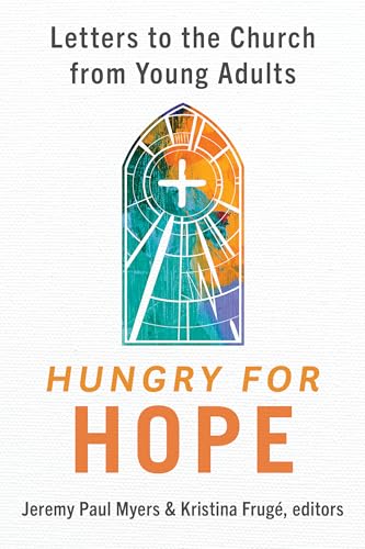 Hungry for Hope : Letters to the Church from Young Adults