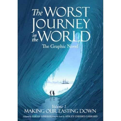 The Worst Journey in the World : Making Our Easting Down