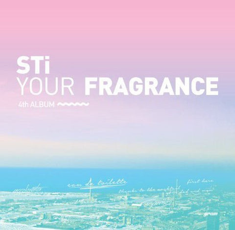 Sti - Your Fragrance [CD]