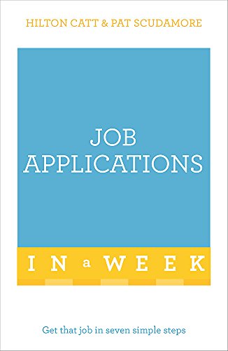 Job Applications In A Week: Get That Job In Seven Simple Steps