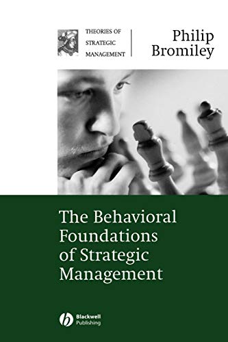 The Behavioral Foundations of Strategic Management