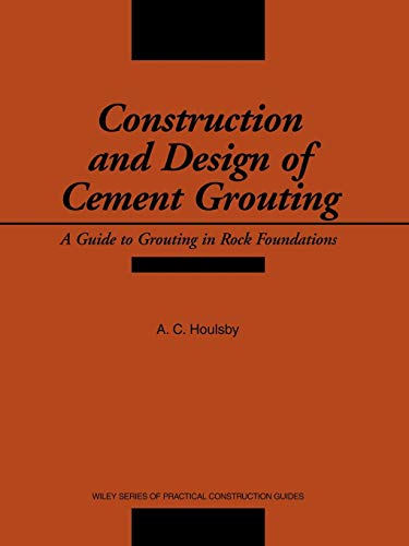 Construction and Design of Cement Grouting: Guide to Grouting in Rock Foundations
