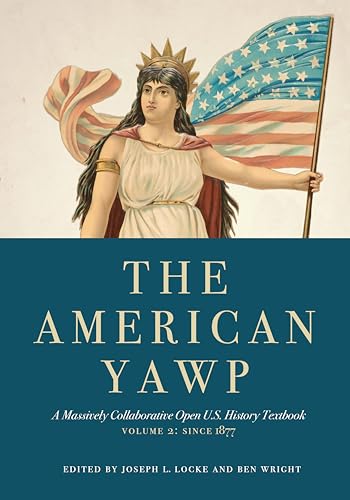 The American Yawp: A Massively Collaborative Open U.S. History Textbook