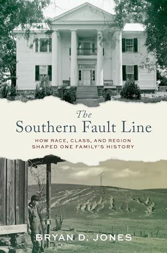 The Southern Fault Line : How Race, Class, and Region Shaped One Family's History