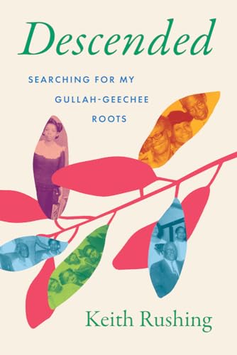 Descended : Searching for My Gullah-Geechee Roots
