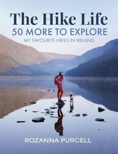The Hike Life : 50 More to Explore