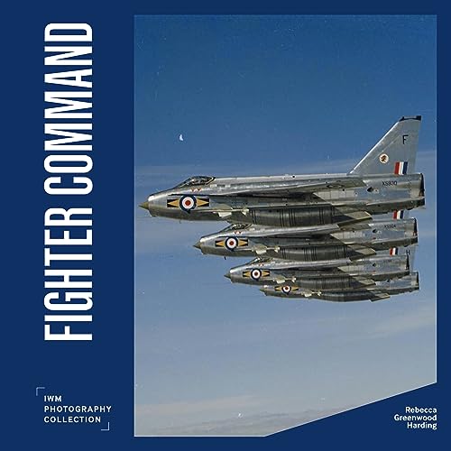 Fighter Command: IWM Photography Collection