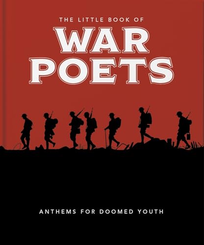 The Little Book of War Poets : The Human Experience of War