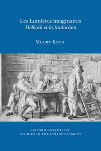Les Lumieres Imaginaires : Holbach et la traduction : 2016:05
