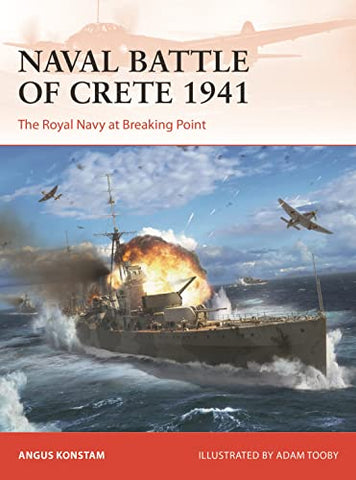 Naval Battle of Crete 1941: The Royal Navy at Breaking Point: 388 (Campaign)