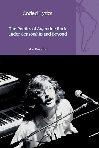 Coded Lyrics: The Poetics of Argentine Rock under Censorship and Beyond : 31