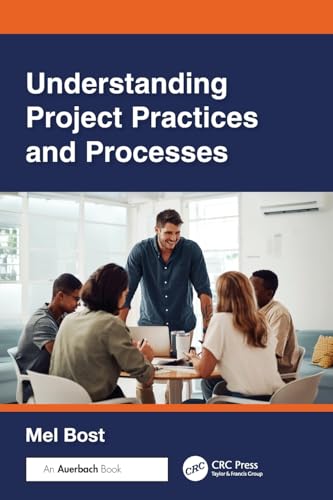 Understanding Project Practices and Processes