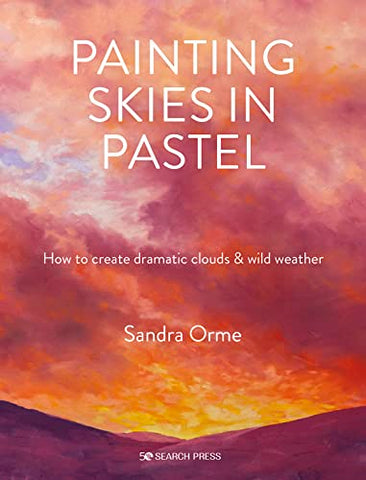 Painting Skies in Pastel: Creating dramatic clouds and atmospheric skyscapes