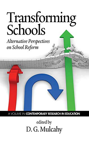 Transforming Schools : Alternative Perspectives on School Reform