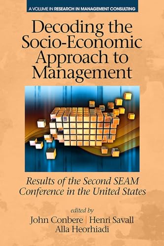 Decoding the Socio Economic Approach to Management : Results of the Second SEAM Conference in the United States