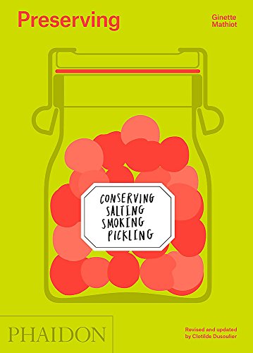 Preserving: Conserving, Salting, Smoking, Pickling (FOOD COOK)