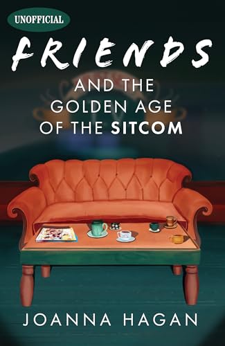 Friends and the Golden Age of the Sitcom