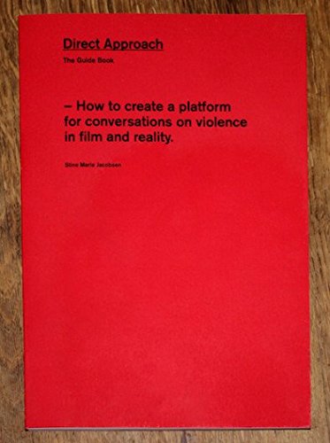 Direct Approach : How to Create a Platform for Conversations on Violence in Film and Reality