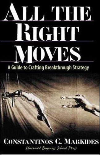 All the Right Moves: A Guide to Crafting Breakthrough Strategy