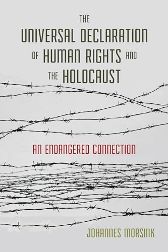 The Universal Declaration of Human Rights and the Holocaust: An Endangered Connection